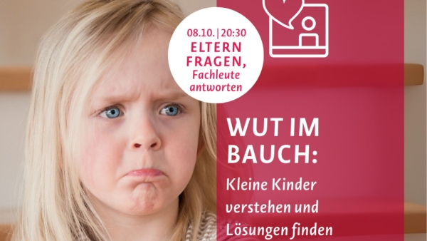 Wut im Bauch: Kleine Kinder verstehen und Lösungen finden